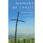 Moment Of Christ by John Main